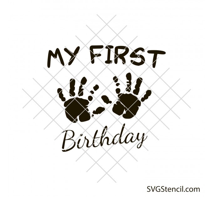 My first birthday, happy birthday svg